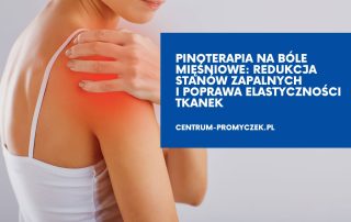 pinoterapia na bole miesniowe andrychow kety wadowice