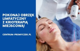 krioterapia miejscowa na obrzek lifmatyczny andrychow wadowice