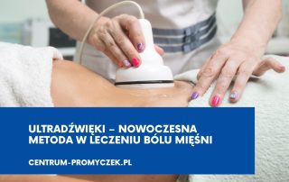 Ultradźwięki – nowoczesna metoda w leczeniu bólu mięśni Andrychów Kęty Wadowice